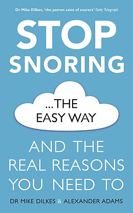 E-Book (epub) Stop Snoring The Easy Way von Mike Dilkes, Alexander Adams