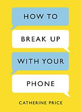 E-Book (epub) How to Break Up With Your Phone von Catherine Price