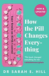 Couverture cartonnée How the Pill Changes Everything de Sarah E Hill