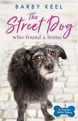 eBook (epub) The Street Dog Who Found a Home de Barby Keel
