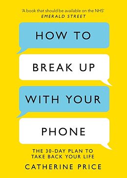 Kartonierter Einband How to Break Up With Your Phone von Catherine Price