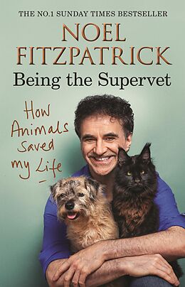 eBook (epub) How Animals Saved My Life: Being the Supervet de Noel Fitzpatrick