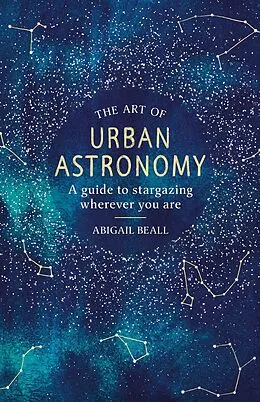E-Book (epub) Art of Urban Astronomy von Abigail Beall
