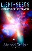 Livre Relié LIGHT-SEEDS Futures of Planet Earth de Michael St. Clair