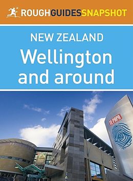 eBook (epub) Wellington and around Rough Guides Snapshot New Zealand (includes the Miramar Peninsula and Zealandia) de Catherine Le Nevez