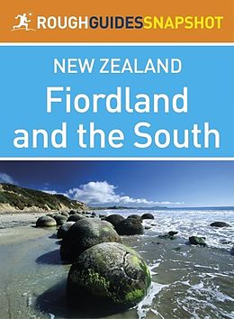 eBook (epub) Fiordland and the south Rough Guides Snapshot New Zealand (includes the Otago Peninsula, Dunedin and Milford Sound) de Catherine Le Nevez