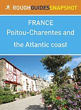 E-Book (epub) Poitou-Charentes and the Atlantic coast Rough Guides Snapshot France (includes Poitiers, La Rochelle, le de R , Cognac, Bordeaux and the wineries) von 