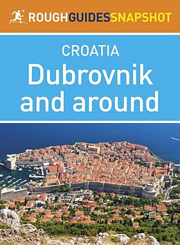 eBook (epub) Dubrovnik and around Rough Guides Snapshot Croatia (includes Cavtat, the Elaphite Islands and Mljet) de Jonathan Bousfield
