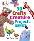E-Book (epub) 30 Crafty Creature Projects von Jane Bull