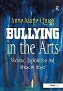 Livre Relié Bullying in the Arts de Anne-Marie Quigg