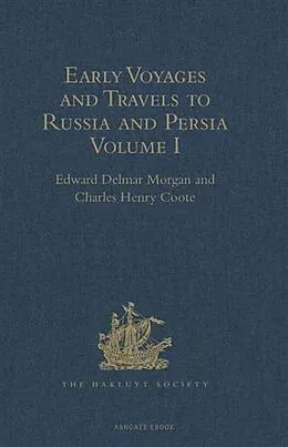 E-Book (pdf) Early Voyages and Travels to Russia and Persia by Anthony Jenkinson and other Englishmen von 