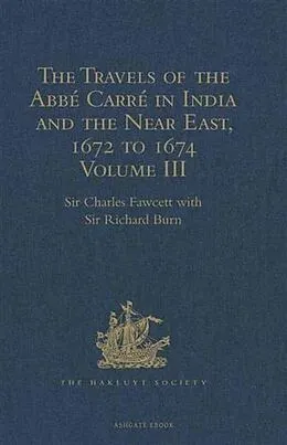 E-Book (pdf) Travels of the Abbe Carre in India and the Near East, 1672 to 1674 von 