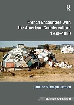 Fester Einband French Encounters with the American Counterculture 1960-1980 von Caroline Maniaque-Benton