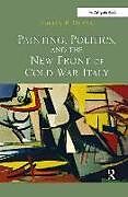 Livre Relié Painting, Politics, and the New Front of Cold War Italy de Adrian R Duran