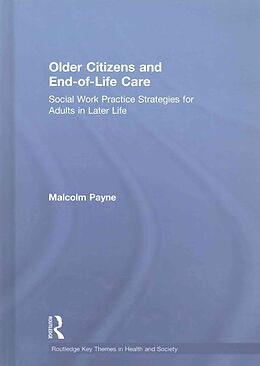 Fester Einband Older Citizens and End-of-Life Care von Malcolm Payne
