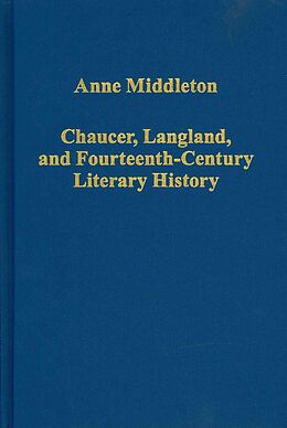 Livre Relié Chaucer, Langland, and Fourteenth-Century Literary History de Anne Middleton, edited by Steven Justice