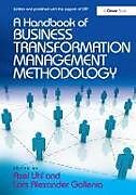 Livre Relié A Handbook of Business Transformation Management Methodology de Axel (EDT) Uhl, Lars Alexander (EDT) Gollenia