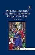 Women, Manuscripts and Identity in Northern Europe, 13501550