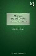 Fester Einband Migrants and the Courts von Geoffrey Care