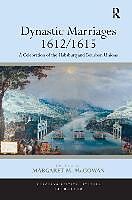 Livre Relié Dynastic Marriages 1612/1615 de Margaret M. Mcgowan