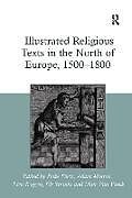 Livre Relié Illustrated Religious Texts in the North of Europe, 1500-1800 de Feike Dietz, Adam Morton, Lien Roggen