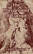 Kartonierter Einband Playground of Europe, The von Leslie Stephen