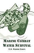 Couverture cartonnée Marine Combat Water Survival de U. S. Marine Corps