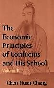 Kartonierter Einband The Economics Principles of Confucius and His School (Volume Two) von Chen Huan-Chang