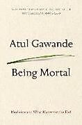 Livre Relié Being Mortal: Medicine and What Matters in the End de Atul Gawande