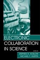 eBook (pdf) Electronic Collaboration in Science de Edited by Stephen H. Koslow and Michael F. Huerta