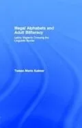 E-Book (pdf) Illegal Alphabets and Adult Biliteracy von Tomas Mario Kalmar