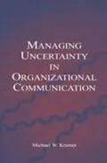 E-Book (pdf) Managing Uncertainty in Organizational Communication von Michael W. Kramer