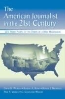 E-Book (pdf) American Journalist in the 21st Century von David H. Weaver, Randal A. Beam, Bonnie J. Brownlee