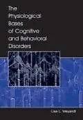 E-Book (pdf) Physiological Bases of Cognitive and Behavioral Disorders von Lisa L. Weyandt
