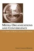 E-Book (pdf) Media Organizations and Convergence von Gracie L. Lawson-Borders