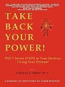 Kartonierter Einband Take Back Your Power! von Camille A. Smith Ph. D.