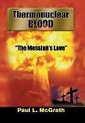 Livre Relié Thermonuclear Blood de Paul L. McGrath