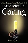 Kartonierter Einband Excellence In Caring von Karen T. Stratoti