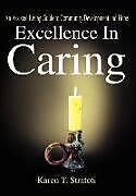 Fester Einband Excellence In Caring von Karen T. Stratoti