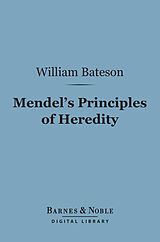 eBook (epub) Mendel's Principles of Heredity (Barnes & Noble Digital Library) de William Bateson