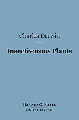 eBook (epub) Insectivorous Plants (Barnes & Noble Digital Library) de Charles Darwin