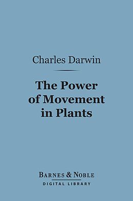 eBook (epub) The Power of Movement in Plants (Barnes & Noble Digital Library) de Charles Darwin