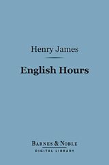 eBook (epub) English Hours (Barnes & Noble Digital Library) de Henry James