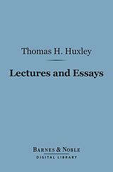 eBook (epub) Lectures and Essays (Barnes & Noble Digital Library) de Thomas H. Huxley