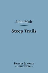 eBook (epub) Steep Trails (Barnes & Noble Digital Library) de John Muir