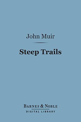 eBook (epub) Steep Trails (Barnes & Noble Digital Library) de John Muir