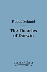 eBook (epub) The Theories of Darwin and Their Relation to Philosophy, Religion, and Morality (Barnes & Noble Digital Library) de Rudolf Schmid