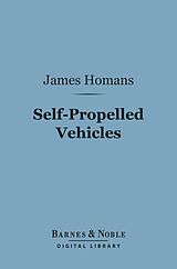 eBook (epub) Self-Propelled Vehicles (Barnes & Noble Digital Library) de James Homans