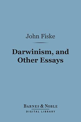 eBook (epub) Darwinism, and Other Essays (Barnes & Noble Digital Library) de John Fiske