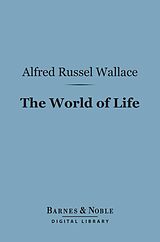 eBook (epub) The World of Life (Barnes & Noble Digital Library) de Alfred Russel Wallace